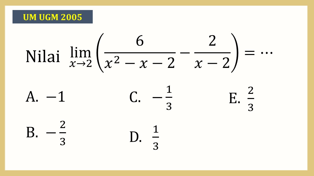 Nilai lim_(x→2)⁡(6/(x^2-x-2)-2/(x-2))=⋯
