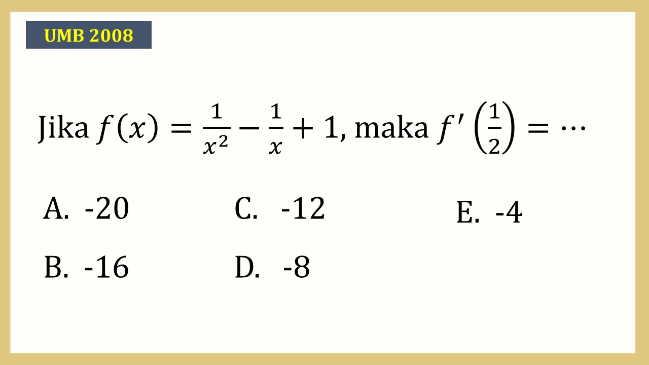 Jika f(x)=1/x^2-1/x+1, maka f'(1/2)=⋯
