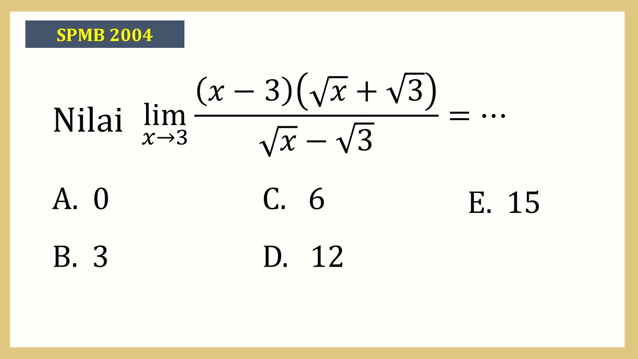 Nilai lim_(x→3)⁡(x-3)(√x+√3)/(√x-√3)=⋯