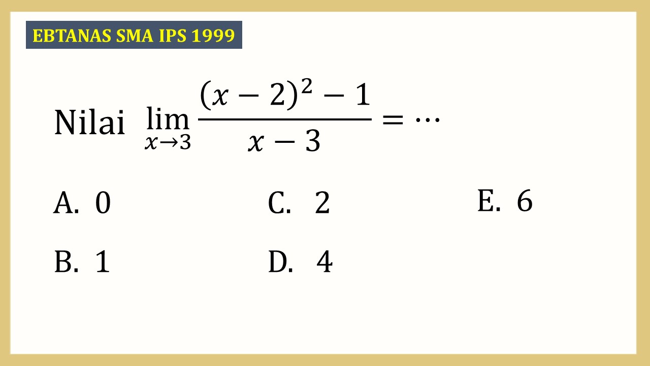 Nilai lim_(x→3)⁡((x-2)^2-1)/(x-3)=⋯