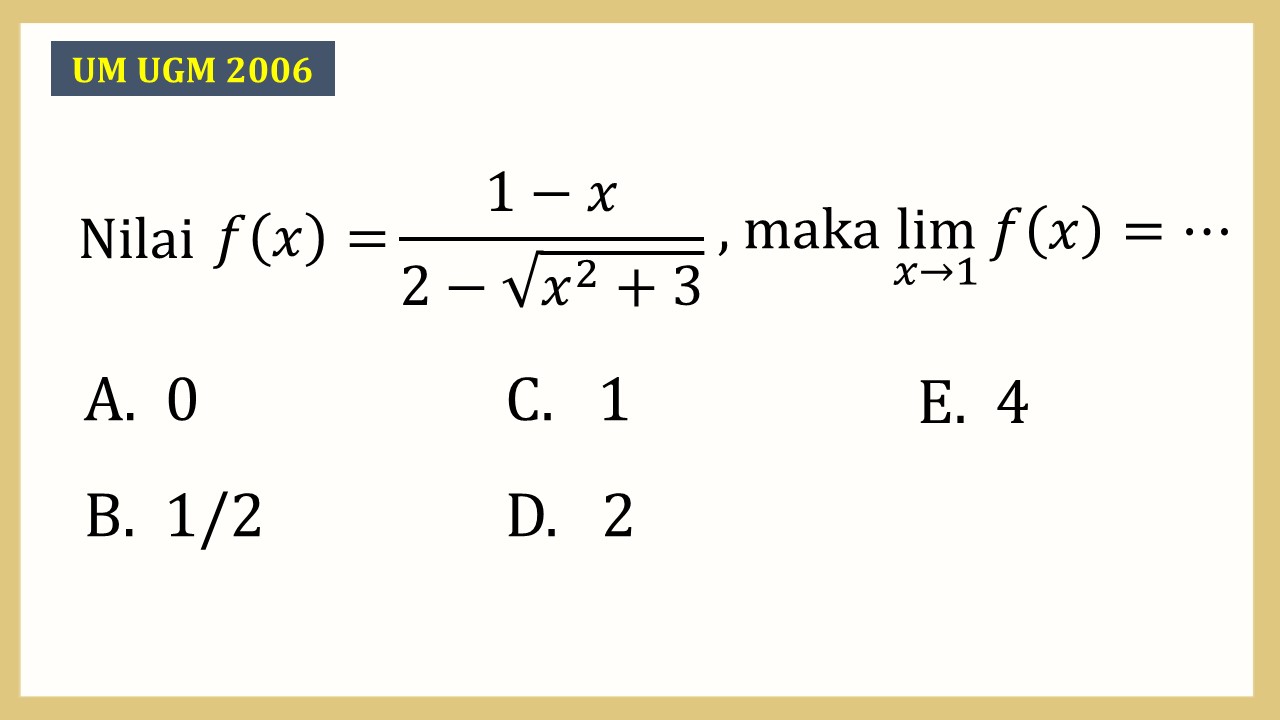 Nilai f(x)=(1-x)/(2-√(x^2+3)), maka lim_(x→1)⁡ f(x)=⋯

