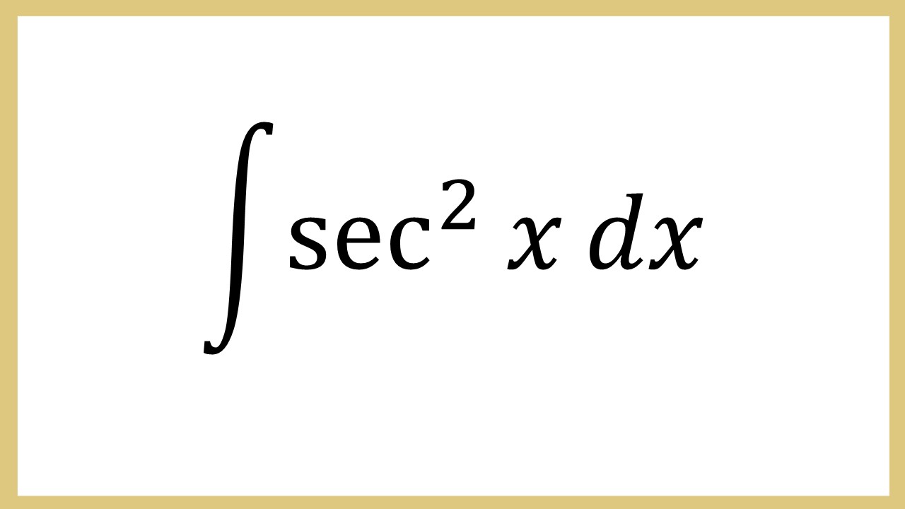 Integral sec^2 x dx