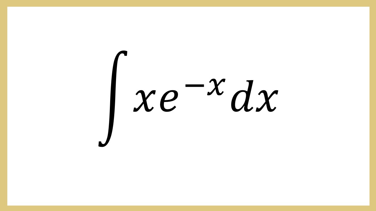 Integral xe^(-x) dx