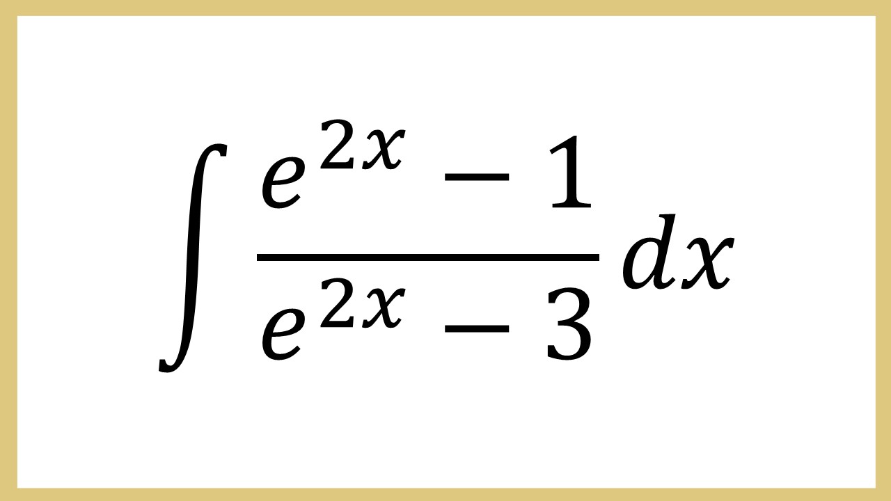 Integral (e^(2x)-1)/(e^(2x)-3) dx