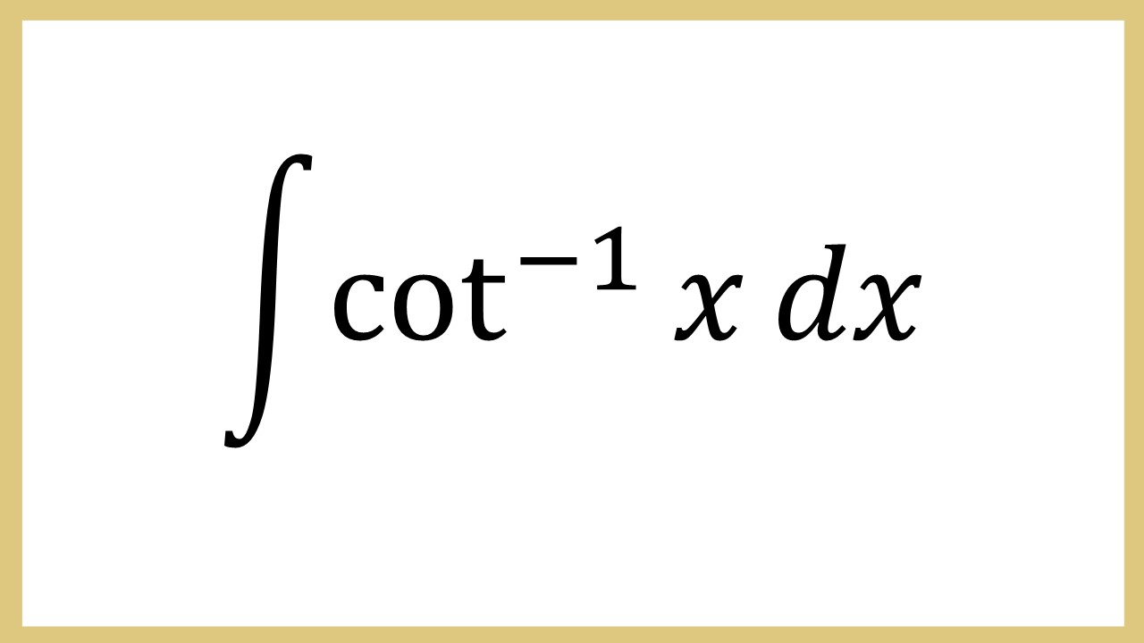 Integral cot^(-1) dx