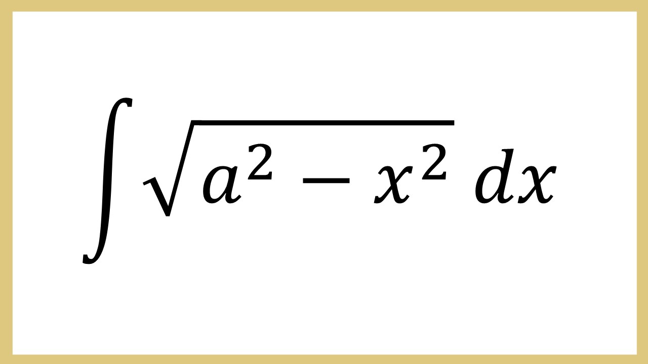 Integral akar (a^2-x^2) dx