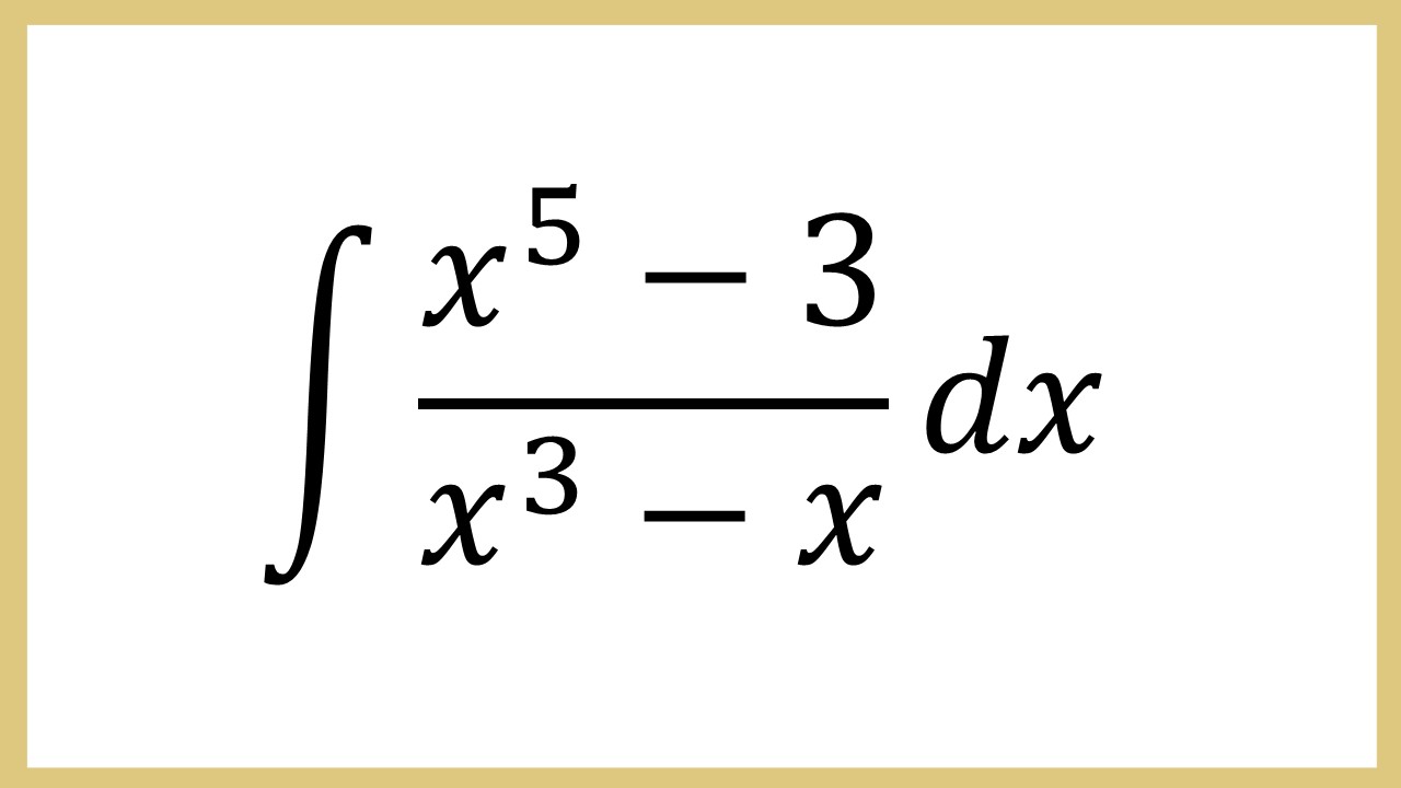 Integral (x^5-3)/(x^3-x) dx