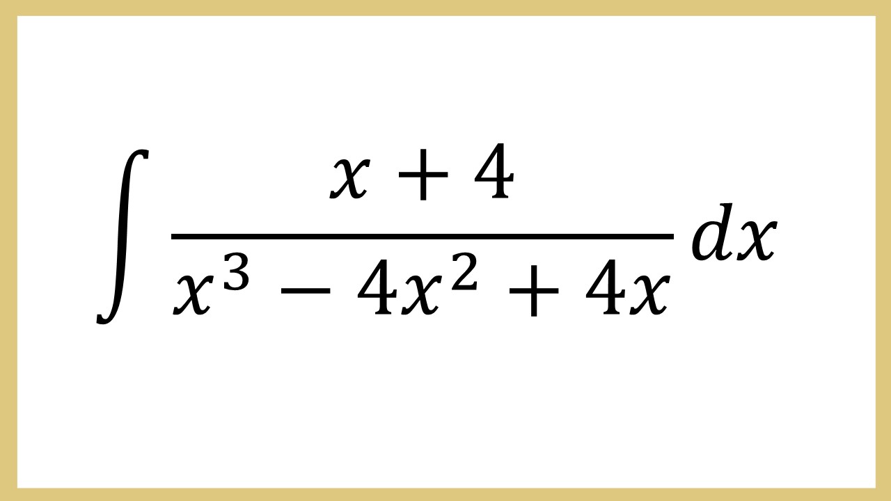 Integral (x+4)/(x^3-4x^2+4x) dx