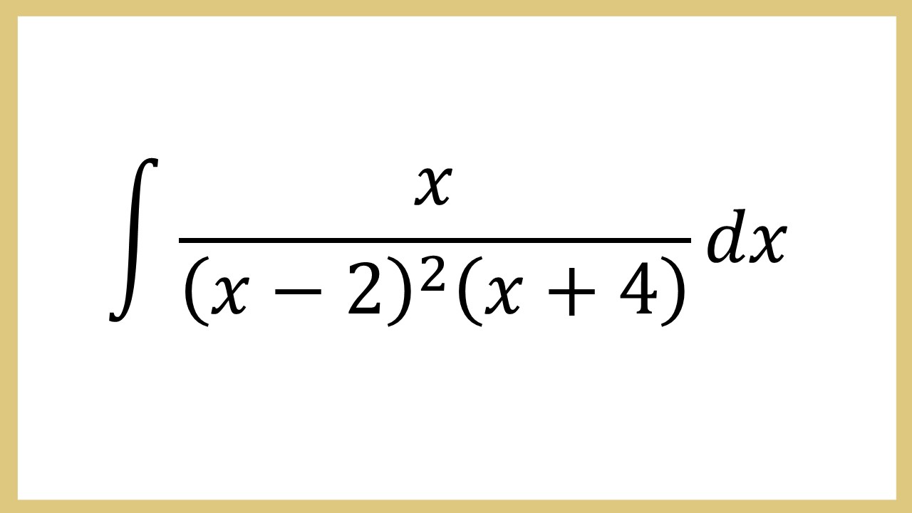 Integral x/(x-2)^2(x+4) dx