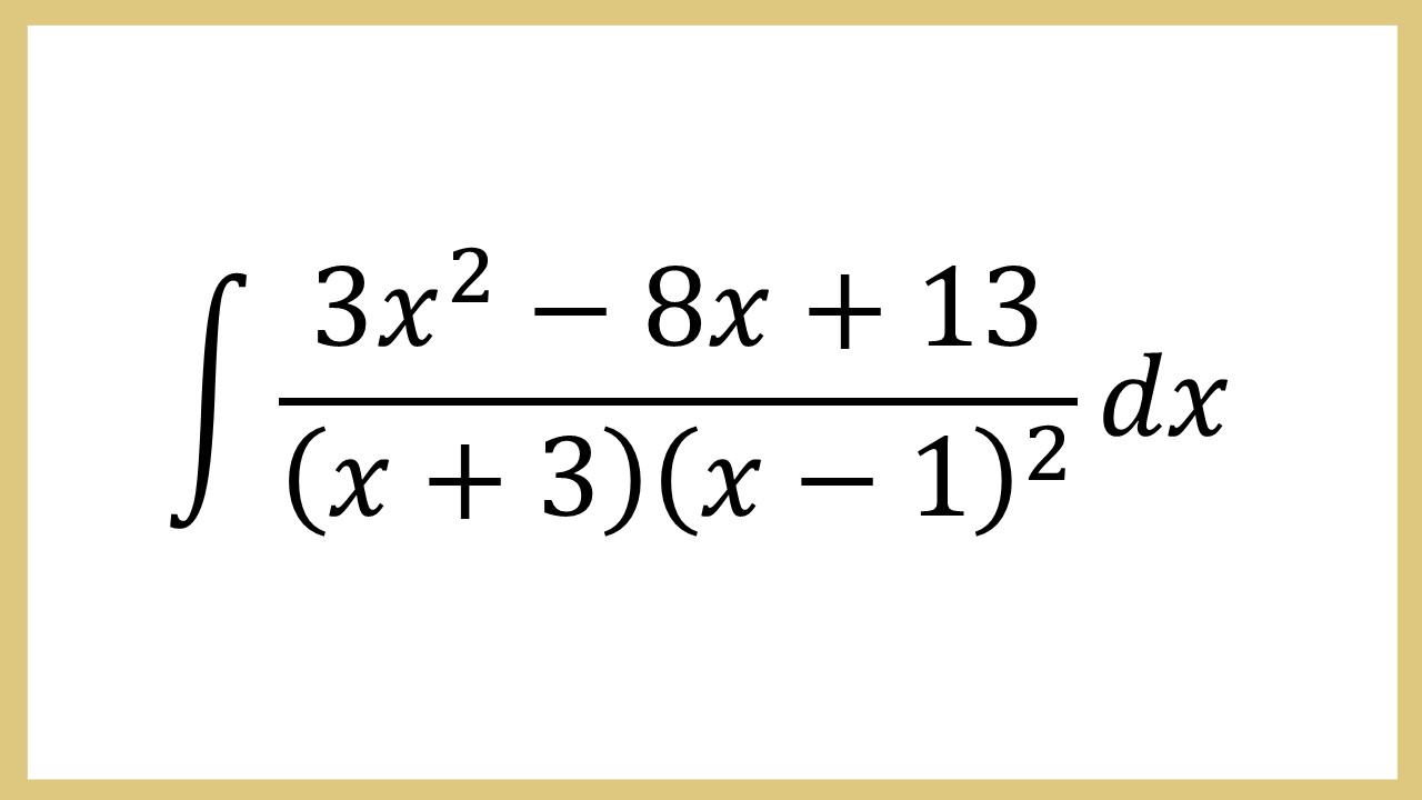 Integral (3x^2-8x+13)/(x+3)(x-1)^2 dx