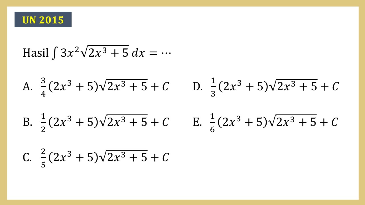 Hasil integral 3x^2 √(2x^3+5) dx=⋯
