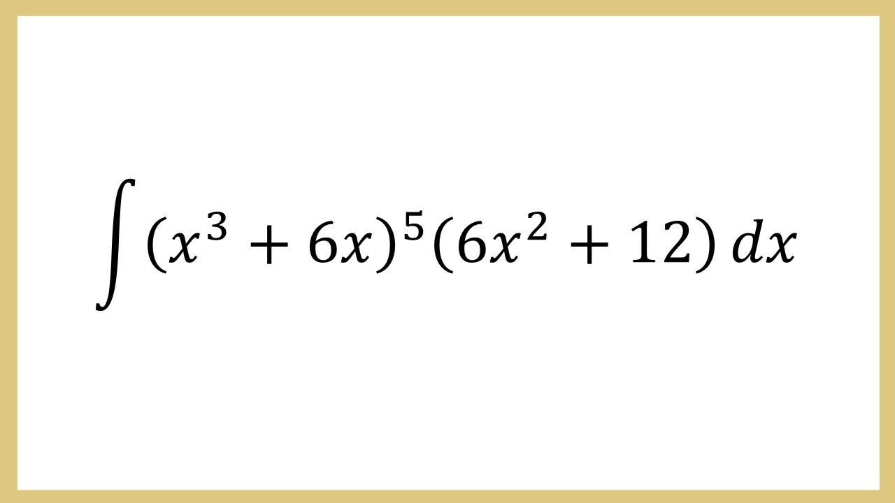 Integral (x^3+6x)^5 (6x^2+12) dx
