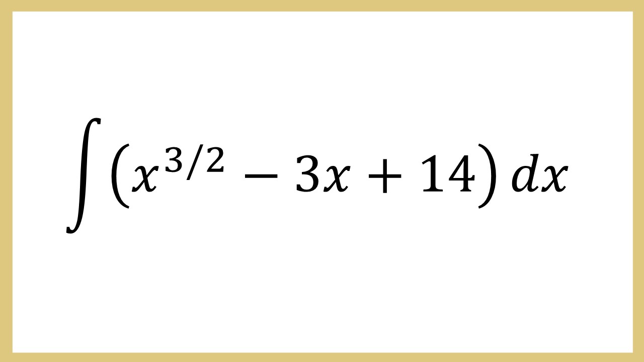 Integral (x^(3/2)-3x+14) dx