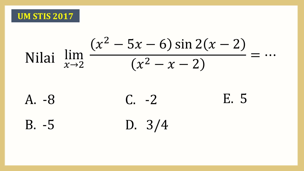 Nilai lim_(x→2)⁡ ((x^2-5x-6)  sin⁡ 2(x-2))/((x^2-x-2))=⋯
